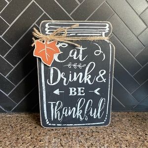 ✨Eat, Drink and Be Thankful Wood Sign